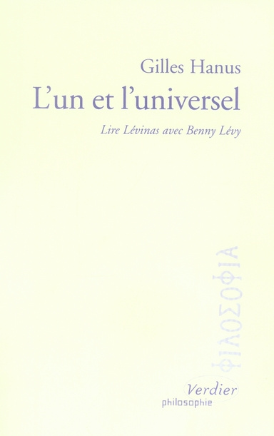 L'Un et l'universel. Lire Lévinas ave Benny Lévy