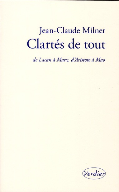 Clartés de tout. De Lacan à Marx, d'Aristote à Mao