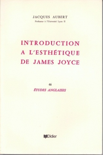 Etudes anglaises N° 46 : Introduction à l'ésthétique de James Joyce