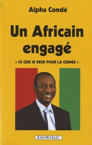 Un Africain engagé. "Ce que je veux pour la Guinée"