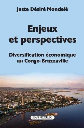 Enjeux et perspectives. Diversification économique au Congo-Brazzaville