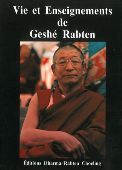 VIE ET ENSEIGNEMENTS DE GESHE RABTEN