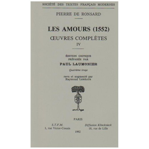 Oeuvres complètes. Tome 4, Les Amours (1552)