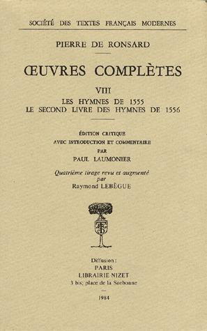 Oeuvres complètes. Tome 8, Les Hymnes de 1555 ; Le second livre des Hymnes de 1556