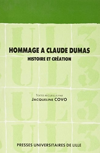 Hommage à Claude Dumas. Histoire et création