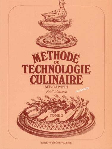 CUISINE BEP CAP BTH METHODE DE TECHNOLOGIE CULINAIRE. Tome 2, Livre du professeur