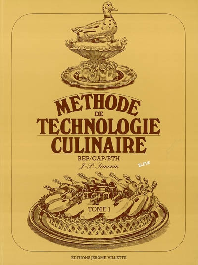 Méthode de technologie culinaire BEP/CAP/BTH. Tome 1