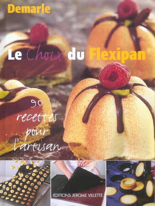 Le choix du Flexipan. 90 recettes pour l'artisan