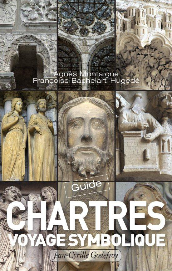 Chartres. Guide pour un voyage symbolique