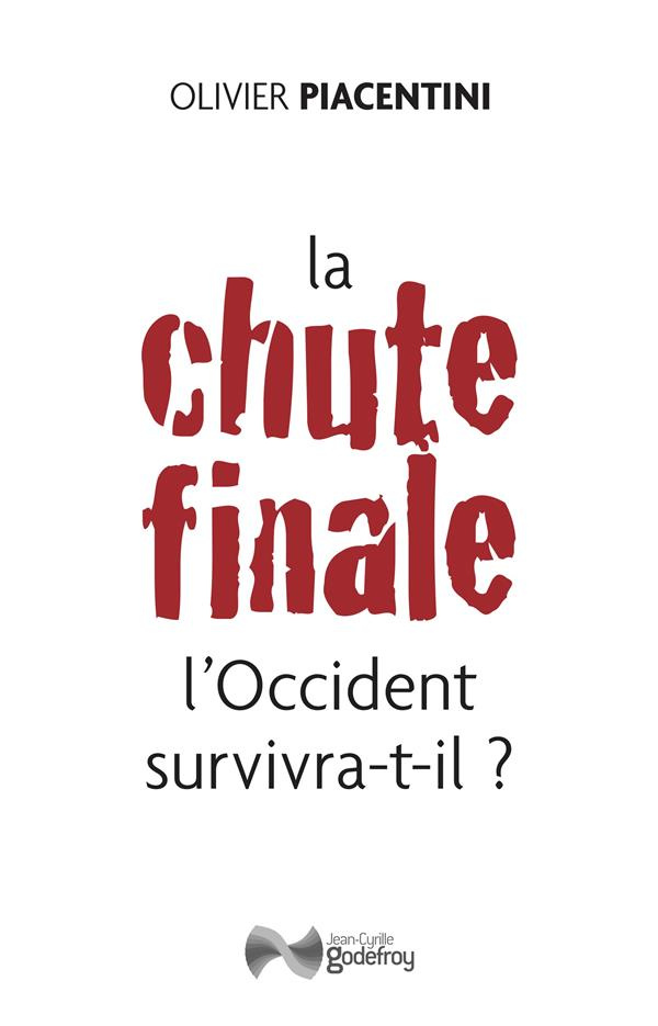 La chute finale. L'Occident survivra-t-il ?