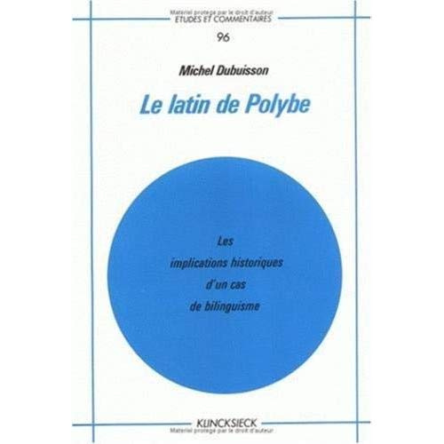 Le latin de polybe. Les implications historiques d'un cas de bilinguisme