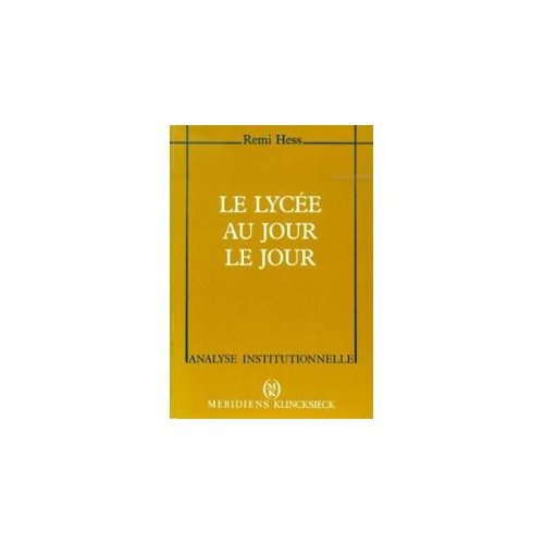 Le lycée au jour le jour. Ethnographie d'un établissement d'éducation