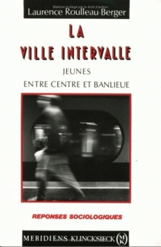 La ville intervalle. Jeunes entre centre et banlieue