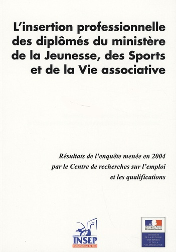 L'INSERTION PROFESSIONNELLE DES DIPLOMES DU MINISTERE DE LA JEUNESSE, DES SPORTS ET DE LA VIE ASSOCI