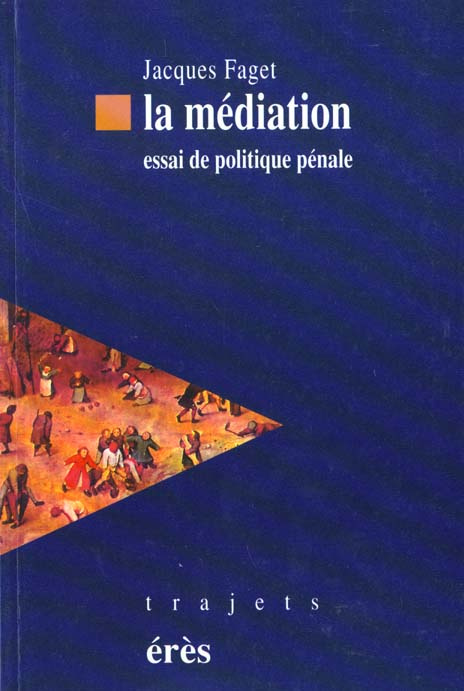 LA MEDIATION. Essai de politique pénale