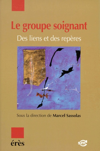 Le groupe soignant . Des liens et des repères