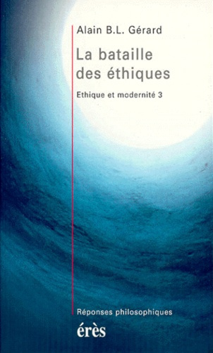Éthique et modernité Tome 3 : La bataille des éthiques