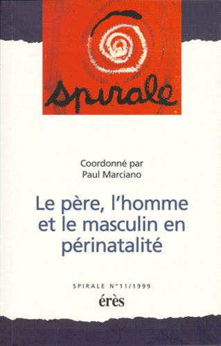 Spirale N° 11 : Le père, l'homme et le masculin en périnatalité