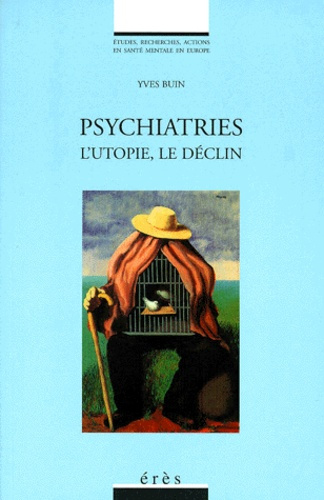 PSYCHIATRIES. L'utopie, le déclin