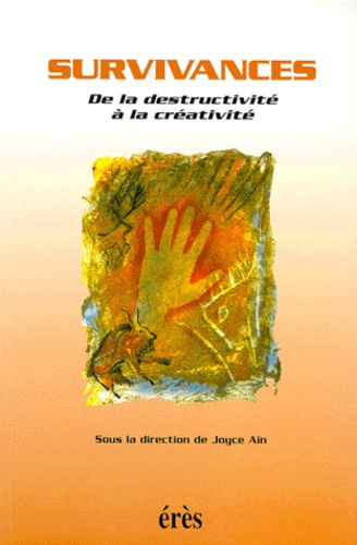 SURVIVANCES. De la destructivité à la créativité
