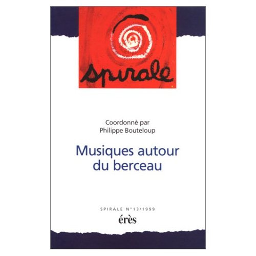 Spirale N° 13, Octobre 1999 : Musiques autour du berceau