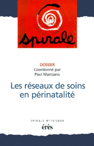 Spirale N° 15, 2000 : Les réseaux de soins en périnatalité