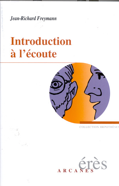 Introduction à l'écoute. Qu'est-ce que la clinique ?