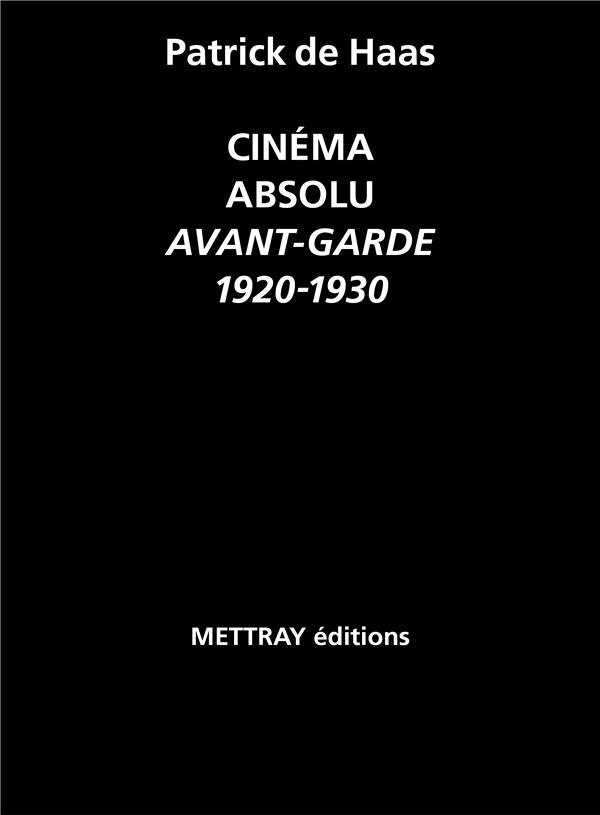 Cinéma absolu. Avant-garde 1920-1930