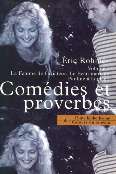 Comédies et proverbes. Volume 1, La Femme de l'aviateur, Le Beau mariage, Pauline à la plage