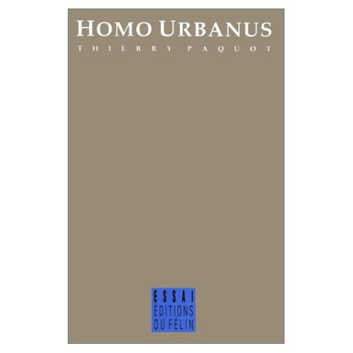 Homo urbanus. Essai sur l'urbanisation du monde et des moeurs