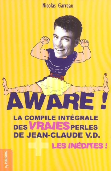 Aware ! La compile intégrale des vraies perles de Jean-Claude VD   les inédites !