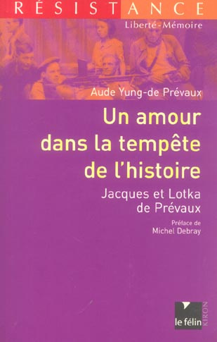 Un amour dans la tempête de l'histoire. Jacques et Lotka de Prévaux