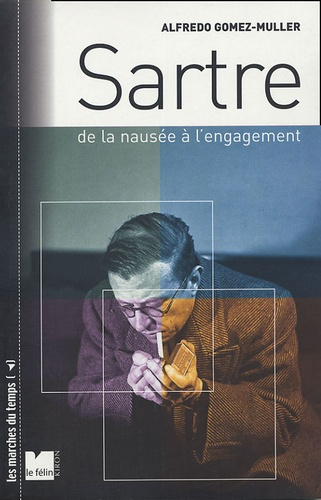 SARTRE - DE "LA NAUSEE" A L'ENGAGEMENT