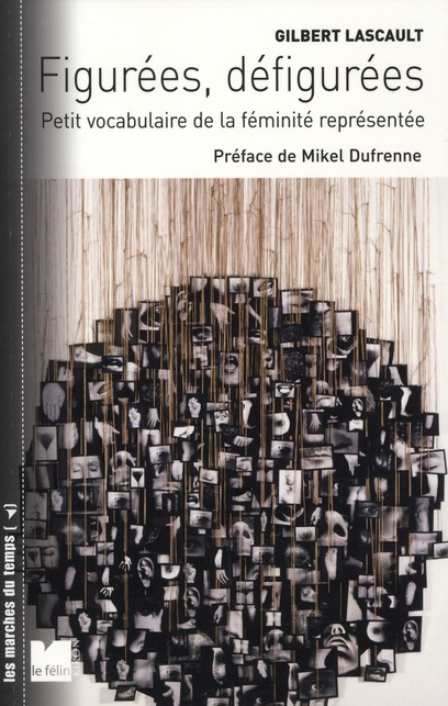 Figurées, défigurées. Petit vocabulaire de la féminité représentée