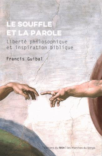 LE SOUFFLE ET LA PAROLE - LIBERTE PHILOSOPHIQUE ET INSPIRATI