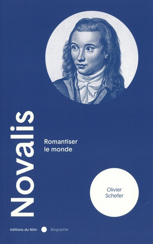 Novalis. Romantiser le monde