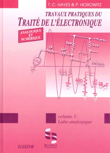 TRAVAUX PRATIQUES DU TRAITE DE L'ELECTRONIQUE. Volume 1, Labo analogique