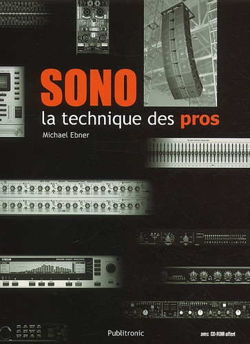 Sonorisation musicale : la technique des pros. Avec 1 CD-ROM