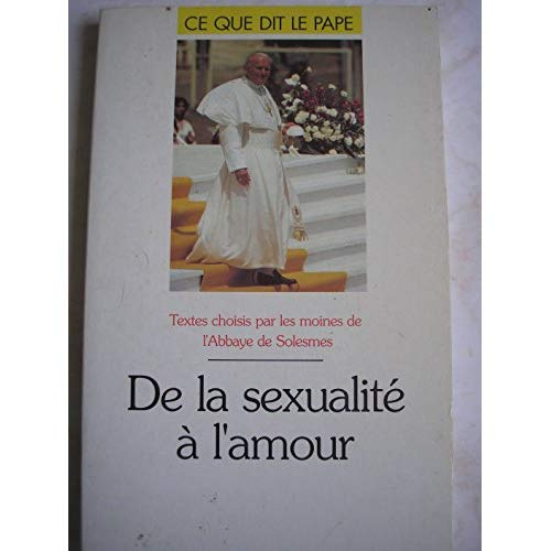 DE LA SEXUALITE A L'AMOUR