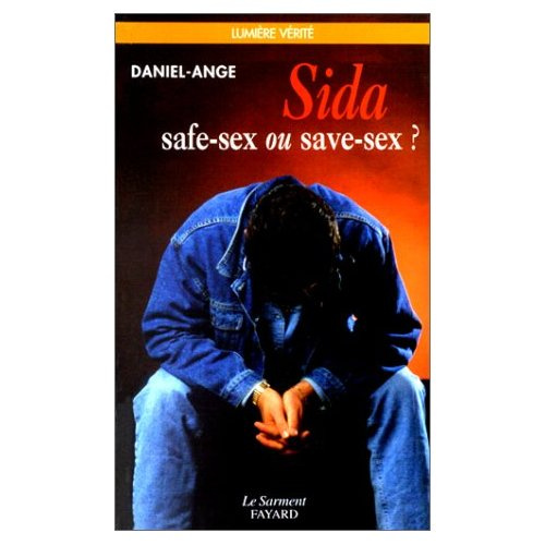 Sida. "safe-sexe" ou "save-sex" ?, ce Tchernobyl ravageant l'amour