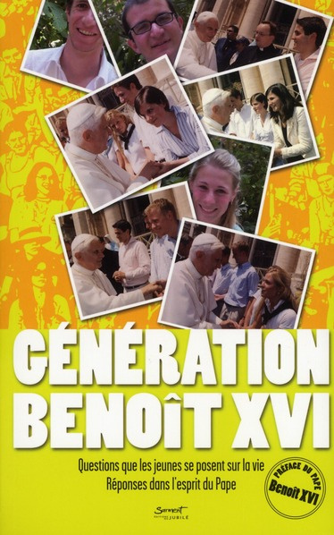 Génération Benoît XVI. Questions que les jeunes se posent sur la vie, Réponses dans l'esprit du Pape