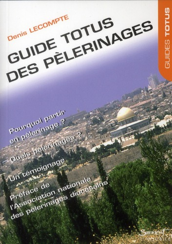 GUIDE TOTUS - DES PELERINAGES
