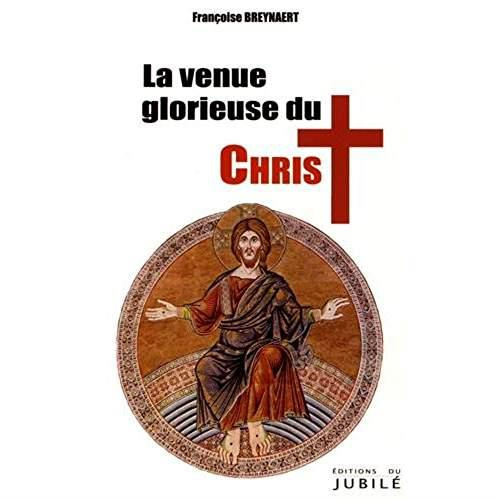 LA VENUE GLORIEUSE DU CHRIST