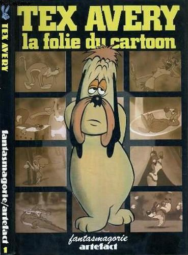 TEX AVERY. La folie du cartoon