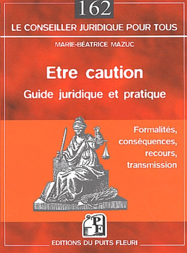 Etre caution. Guide pratique et juridique