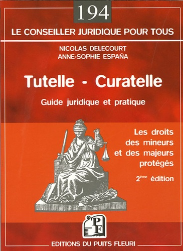 Tutelle et curatelle. Le droit des majeurs et des mineurs protégés, 2e édition