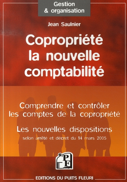 Copropriété : la nouvelle comptabilité. Comprendre et Contrôler Selon arrêté et décret du 14 mars 20