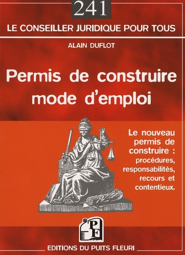 PERMIS DE CONSTRUIRE MODE D'EMPLOI. LE NOUVEAU PERMIS DE CONSTRUIRE : PROCEDURES - LE NOUVEAU PERMIS