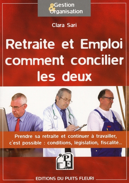 Retraite et emploi : comment concilier les deux. Prendre sa retraite et continuer à travailler : c'e