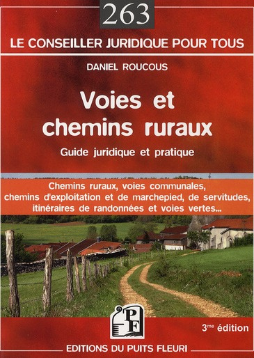 Voies et chemins ruraux. Guide juridique et pratique des chemins ruraux, des voies communales, des c